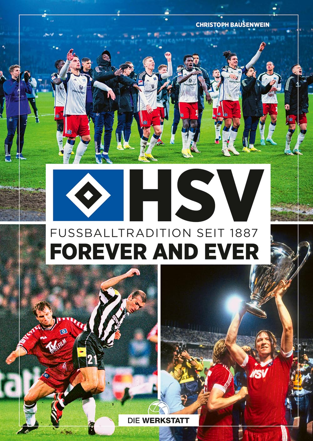 HSV forever and ever: Fussballtradition seit 1887, Gebundenes Buch