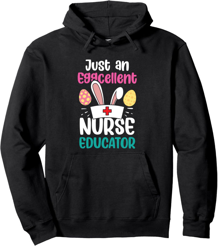 Just An Excellent Nurse Educator Ostereiersuche Pullover Hoodie