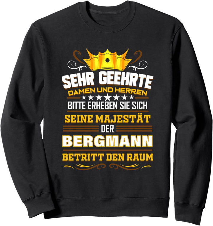 Bergbau Kumpel Geschenk für Minenarbeiter Mine Kohle Lustig Sweatshirt