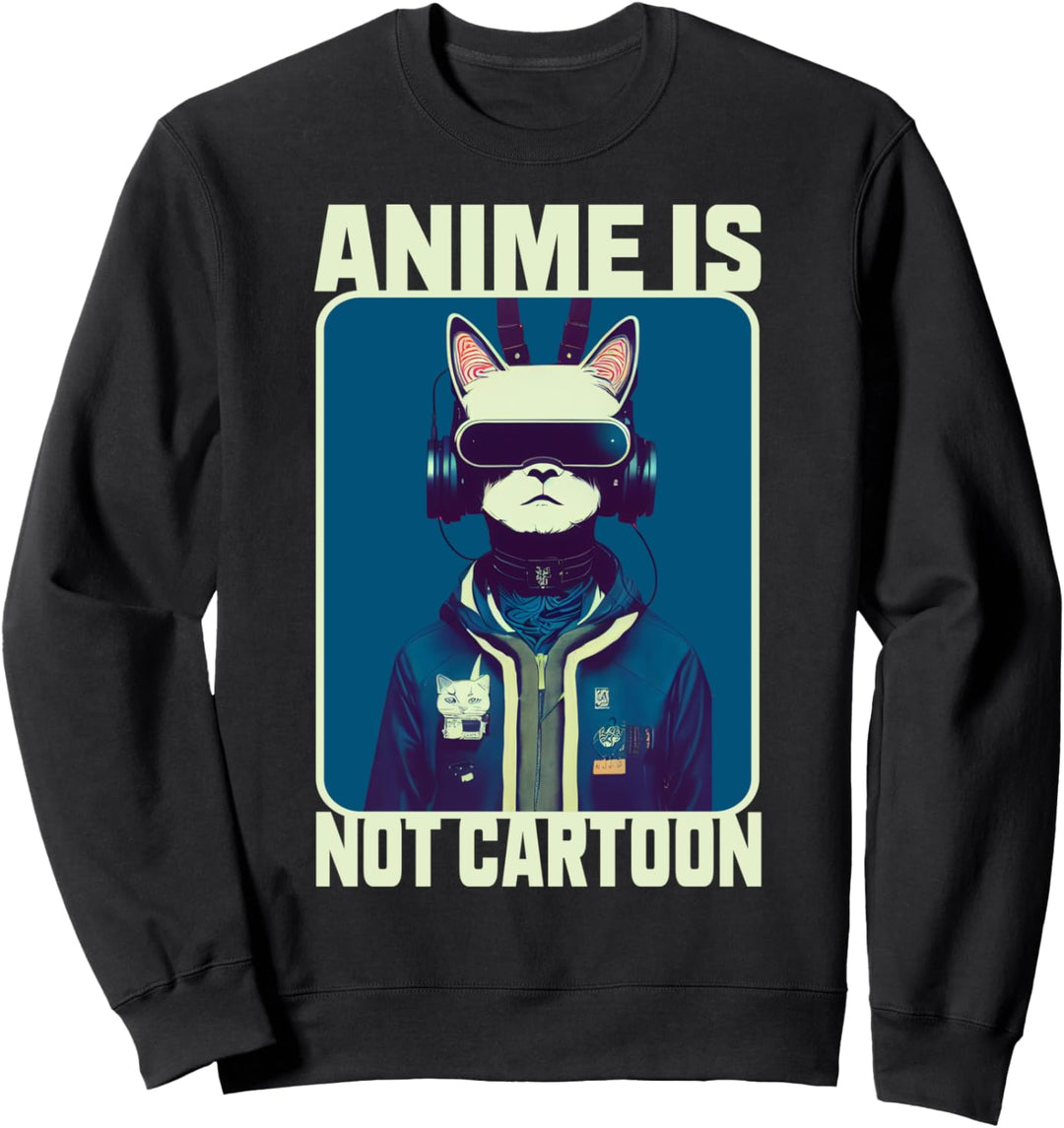 Lustige Cyberpunk Katze Anime Is Not Cartoon Sweatshirt