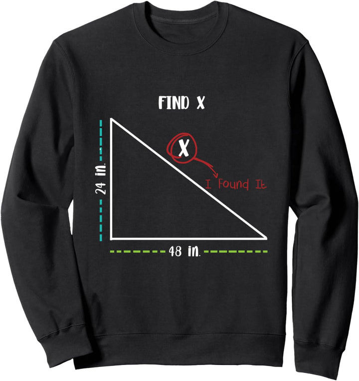 Math I Found x - Funny Math School Mathematics Pun Sweatshirt