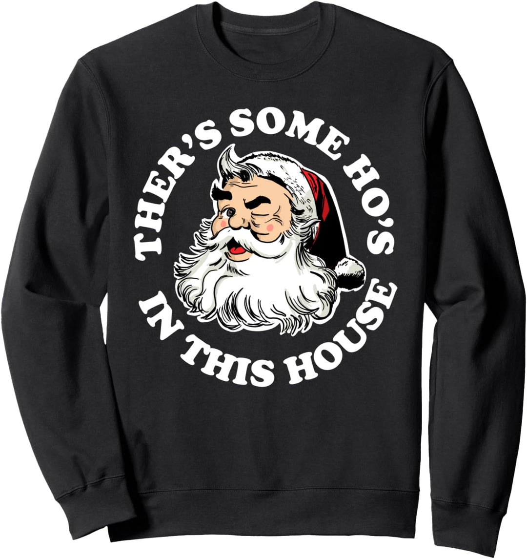 There's some ho's in this house Sweatshirt
