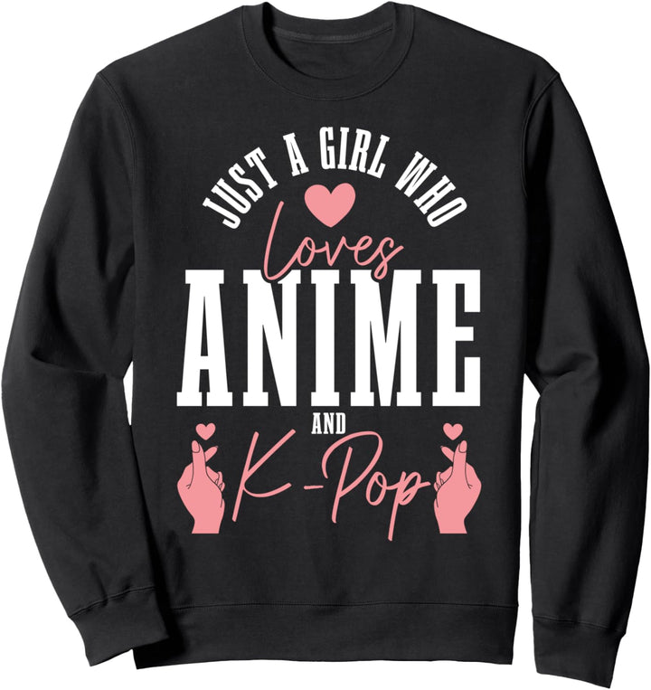 Nur ein Mädchen, das Anime & K-Pop liebt Sweatshirt