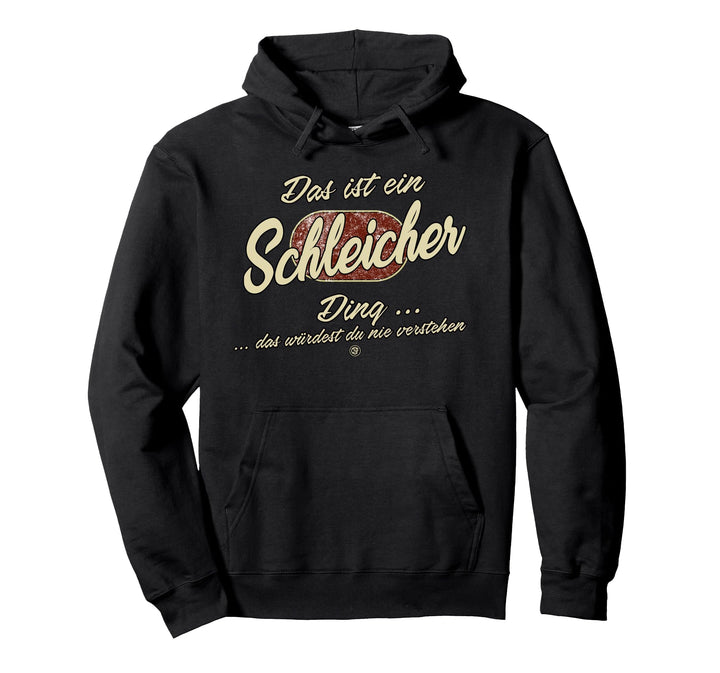 Das ist ein Schleicher Ding - Lustiges Familie Schleicher Pullover Hoodie