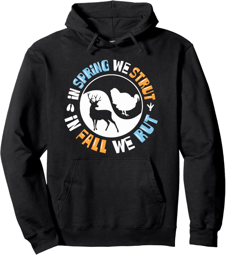 In Spring We Strut In Fall We Rut - Hirschjagd - Jäger Pullover Hoodie