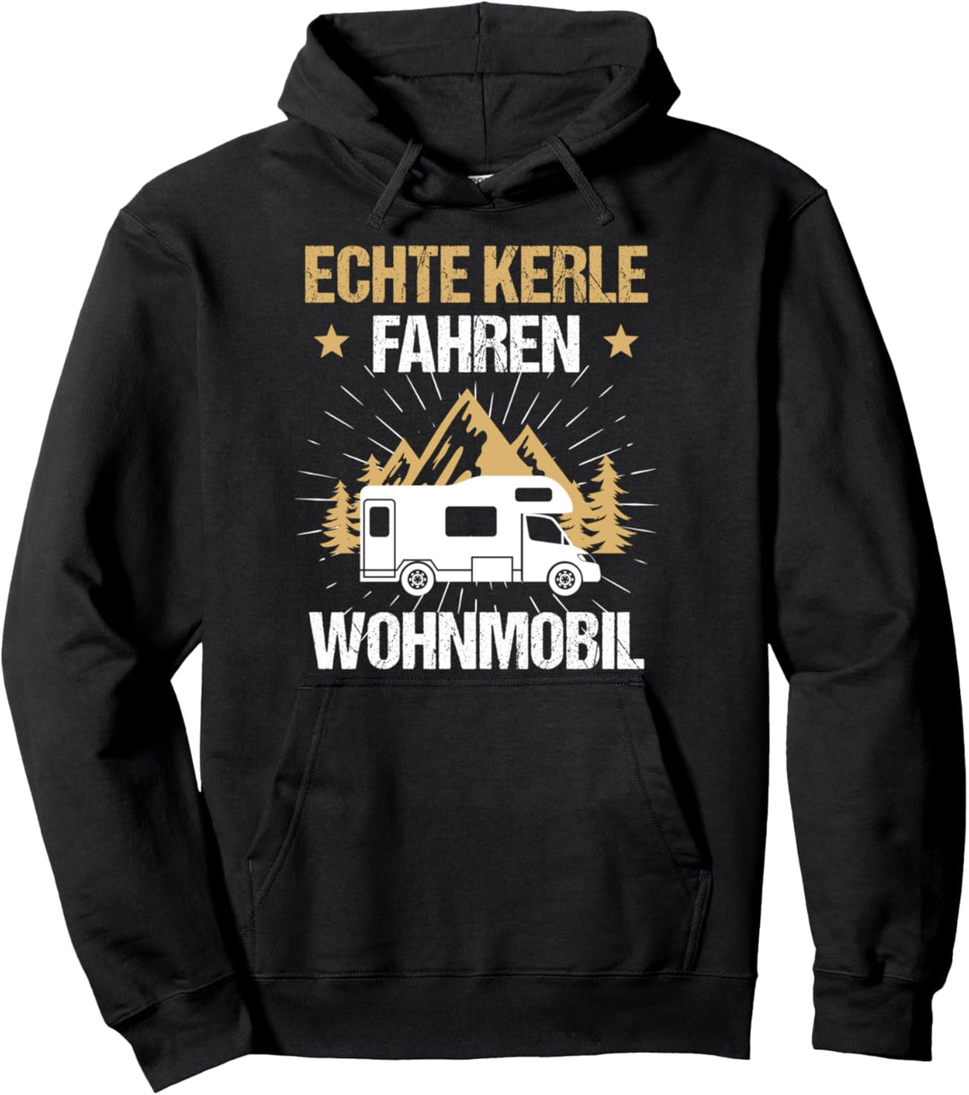 Echte Kerle fahren Wohnmobil Camping Caravan Camper Geschenk Pullover Hoodie