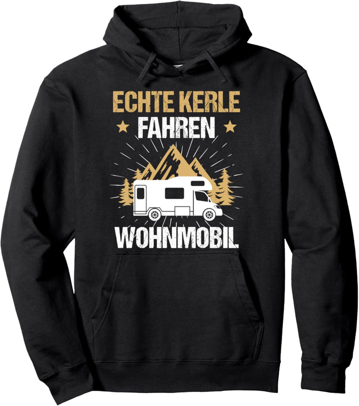 Echte Kerle fahren Wohnmobil Camping Caravan Camper Geschenk Pullover Hoodie