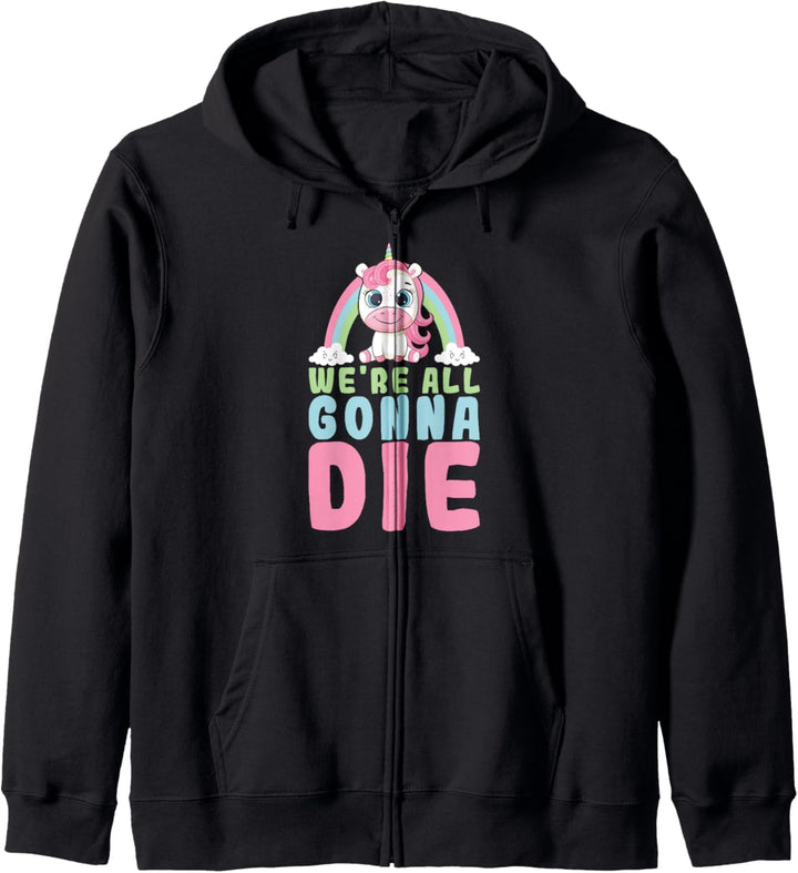 Wir werden alle Sterben Pastell Goth Sakastisches Einhorn Kapuzenjacke