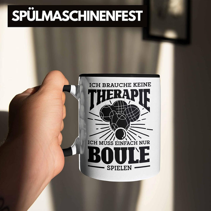 Trendation - Boule Tasse Geschenk Boule-Spieler Geschenkidee Spruch Ich Brauche Keine Therapie Ich M
