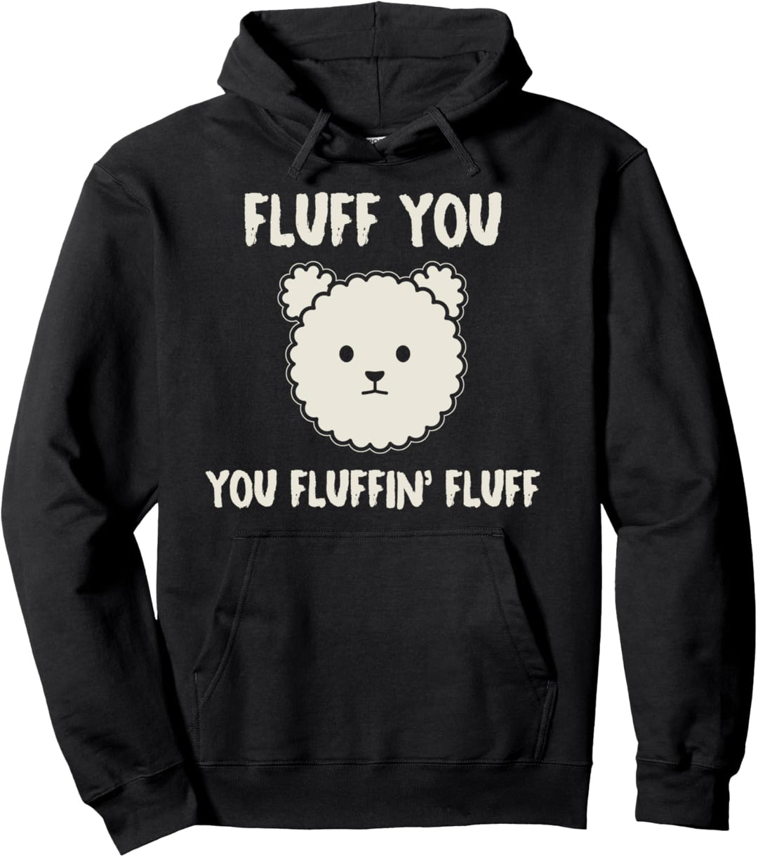Funny Dog Shirts For Men Women - Fluff You You Fluffin Fluff Pullover Hoodie
