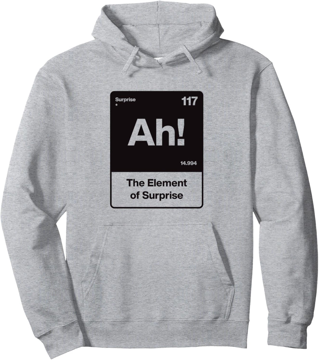 Ah The Element of Surprise Pullover Hoodie