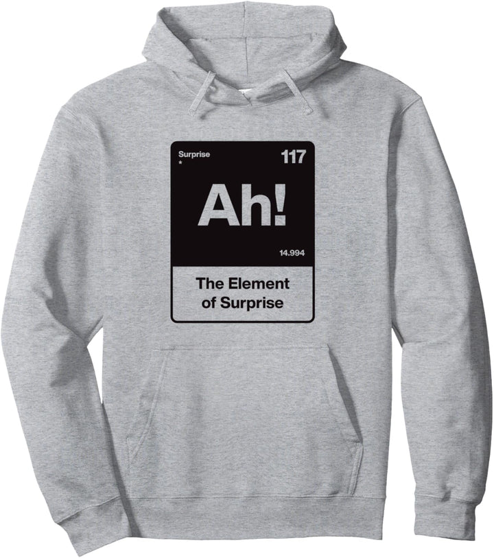Ah The Element of Surprise Pullover Hoodie