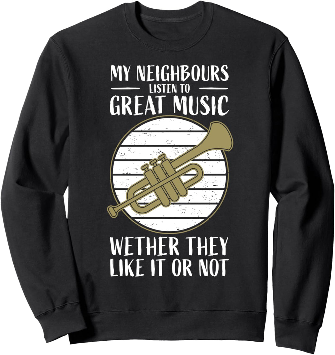 Lustiger Trompeter Spruch Trompeten-Spieler I Nachbarn Sweatshirt