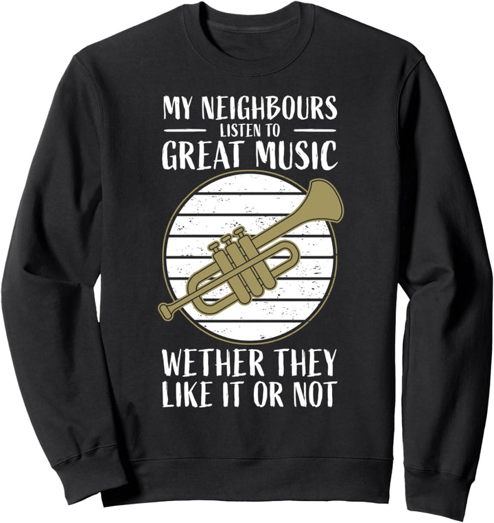 Lustiger Trompeter Spruch Trompeten-Spieler I Nachbarn Sweatshirt