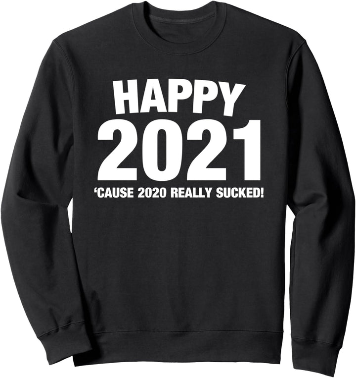 Frohes Neues Jahr 2021 - 2020 Nicht empfohlen Sweatshirt