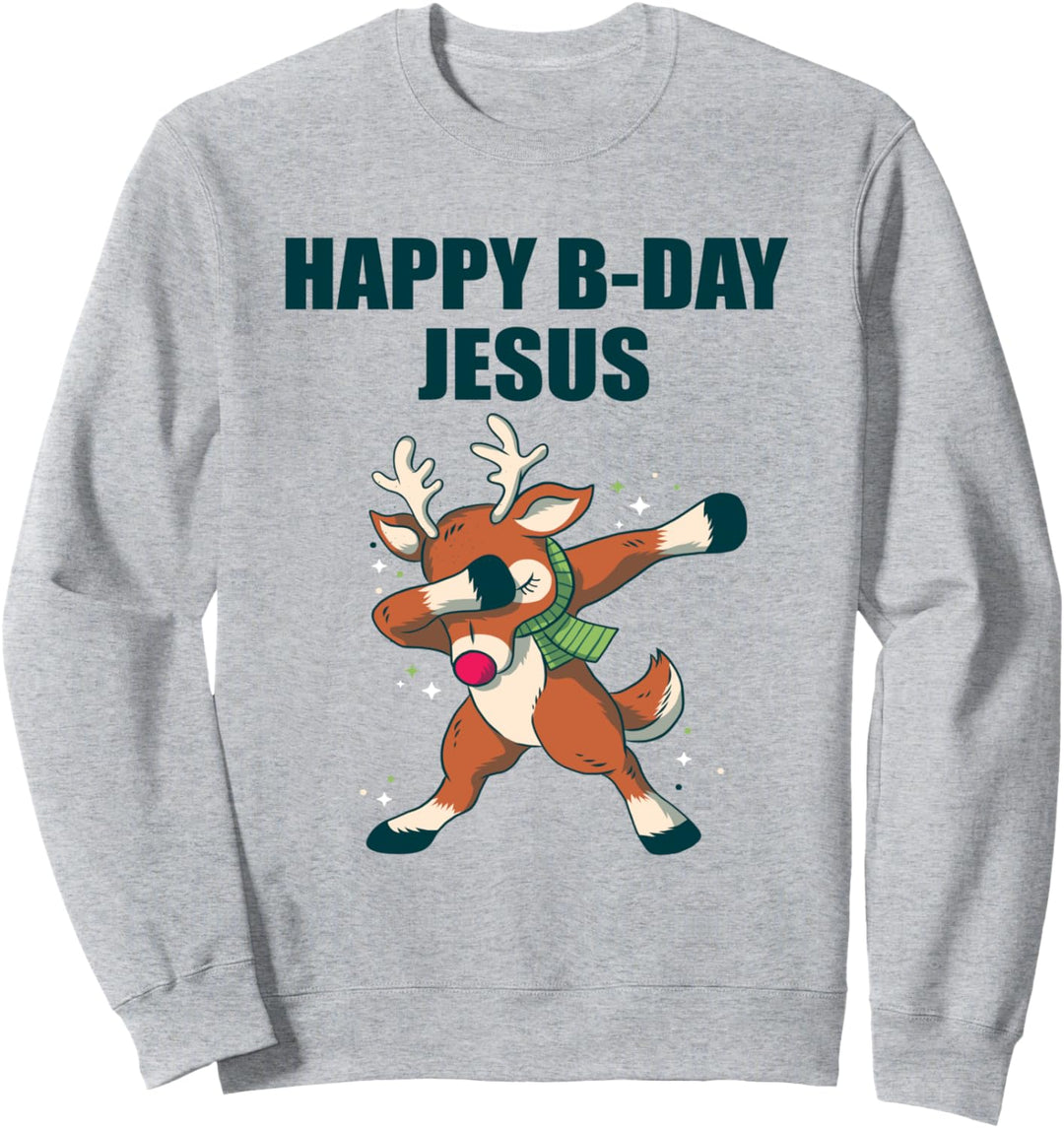 Happy Birthday Jesus Bday Christmas Dabbing Rentier Xmas Sweatshirt