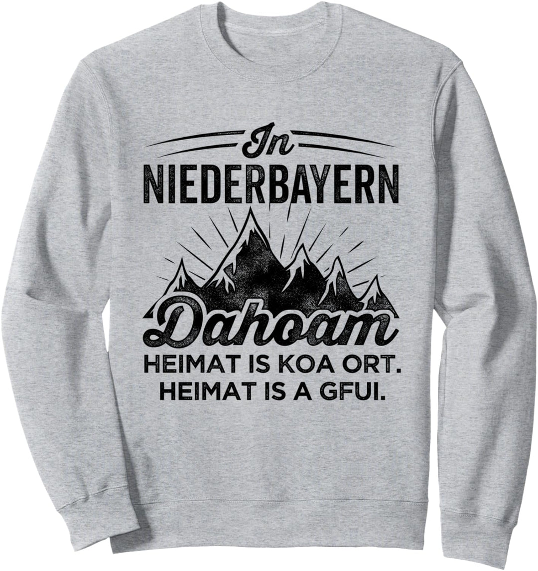 Wandern In Niederbayern Dahoam Heimat Is Koa Ort Is A Gfui Sweatshirt