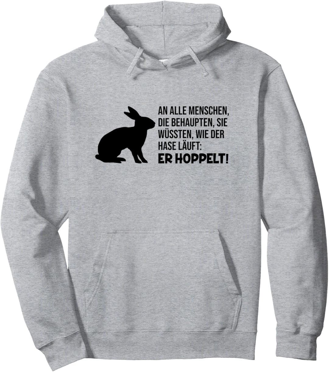 An alle die wissen, wie der Hase läuft: Der Hase hoppelt Pullover Hoodie