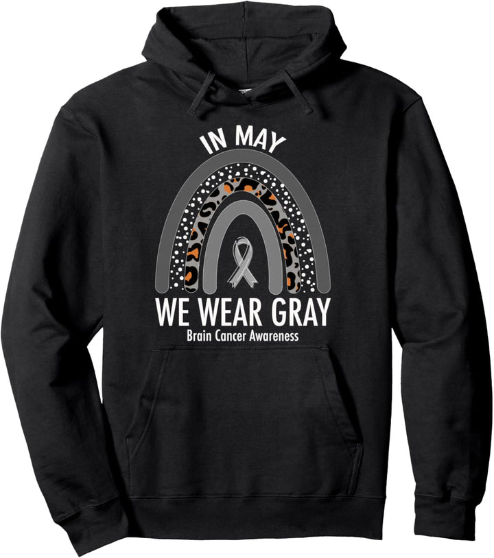 Rainbow In May We Wear Gray Brain Cancer Awareness Month Pullover Hoodie