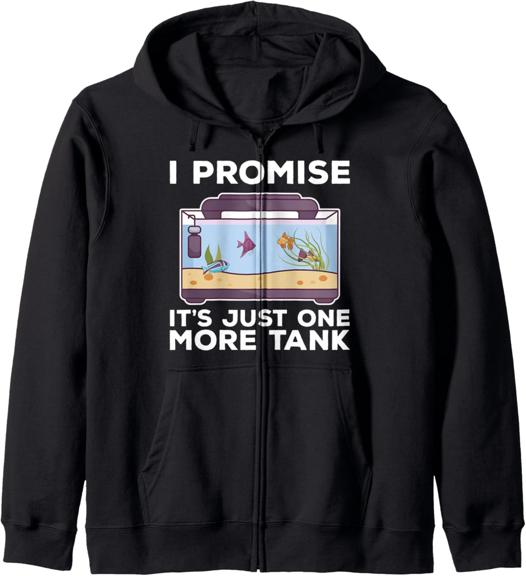 Just One More Tank I Promise Fishkeeping Aquarium, lustig Kapuzenjacke