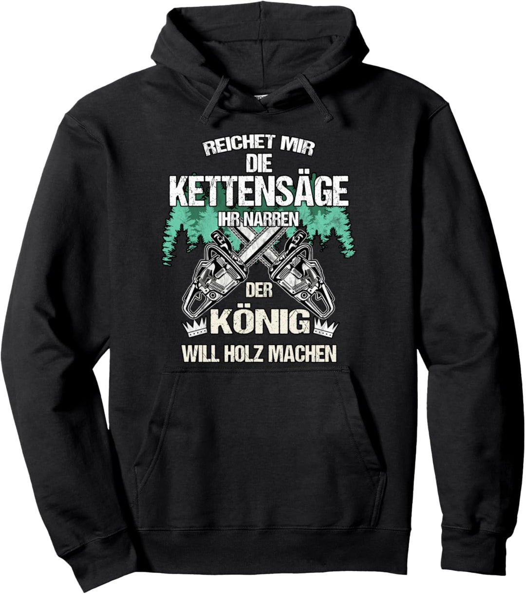 Holzfäller Waldarbeiter - Mit Kettensäge Holz Machen Wald Pullover Hoodie