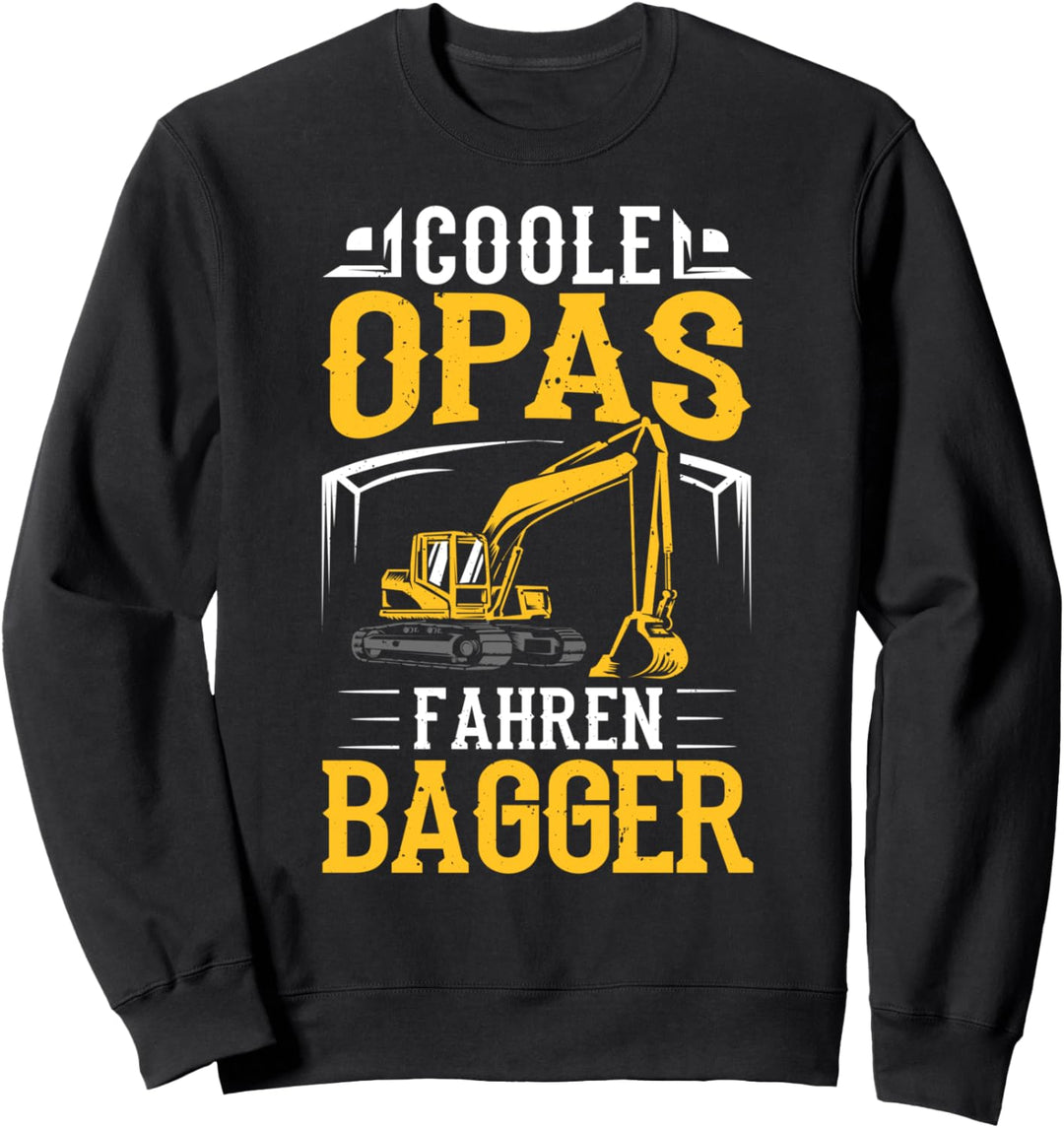Baggerfahrer Opa Bagger Fahren Cooler Grossvater Bauarbeiter Sweatshirt