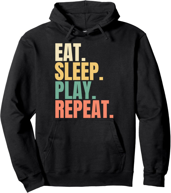 Eat Sleep Play Repeat Pullover Hoodie