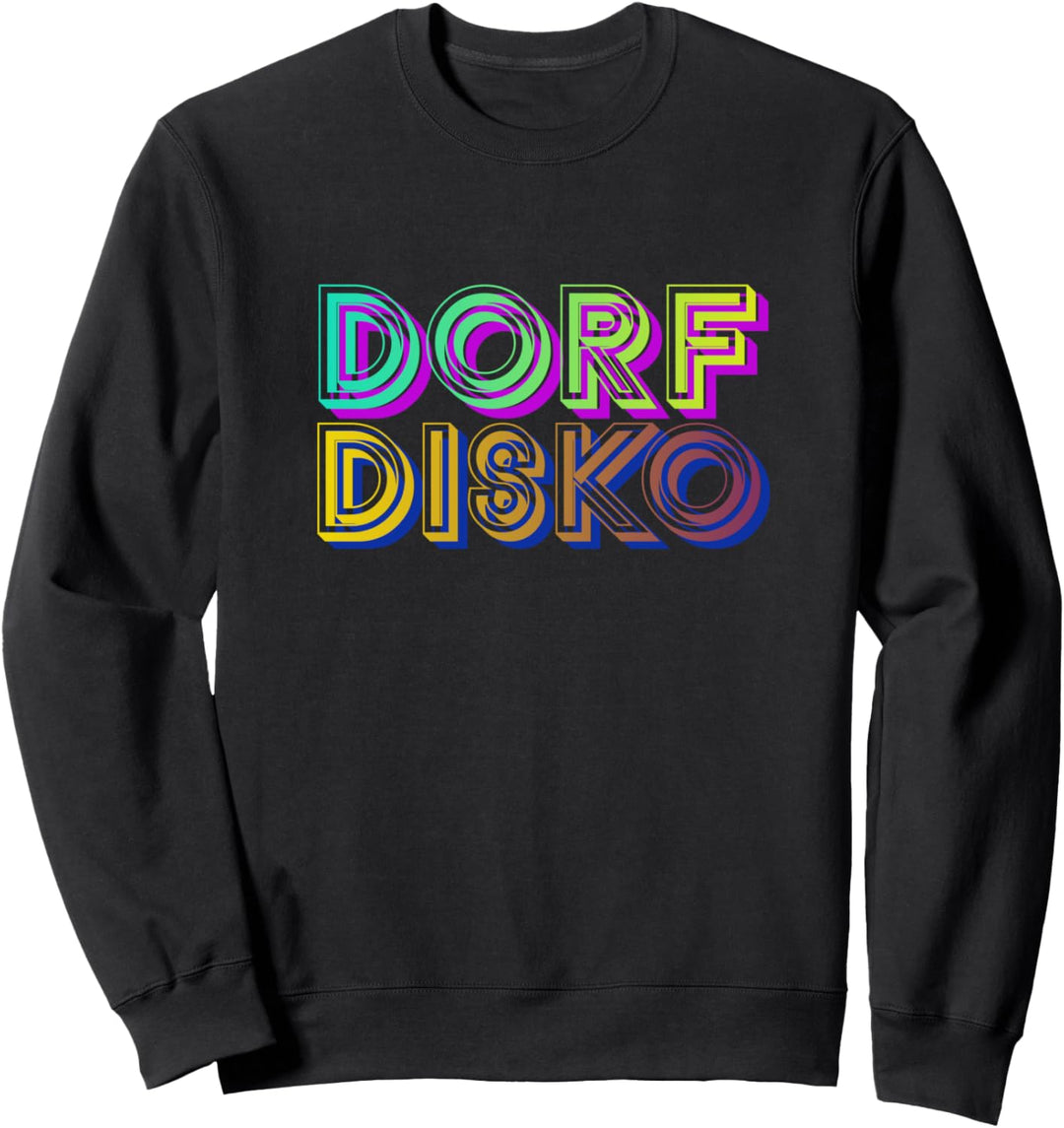 Buntes Dorfdisko 80er Outfit Dorf Disko Disco Fan Geschenk Sweatshirt