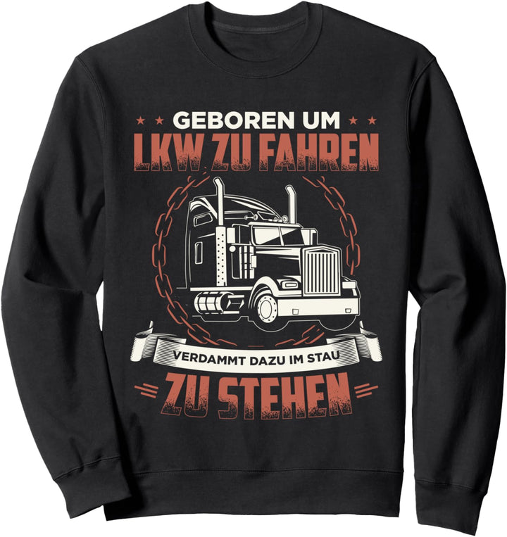 Fernfahrer Sweatshirt