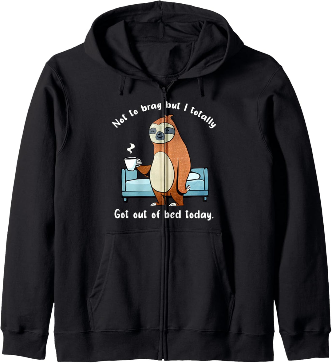I Totally Got Out Of Bed Today Faultier Schlafen Relax Chill Kapuzenjacke