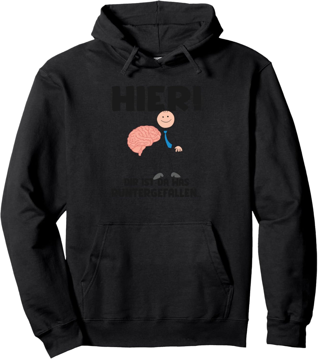 Hier Dir Ist Was Runtergefallen, Lustiger Spruch Pullover Hoodie