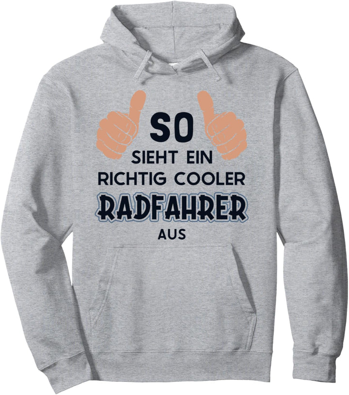 So sieht ein cooler Radfahrer aus Radfahrer Radler Fahrrad Pullover Hoodie