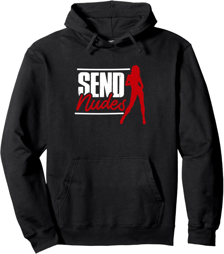 Nudes senden erotische geile Chats und Flirt Geschenk Pullover Hoodie