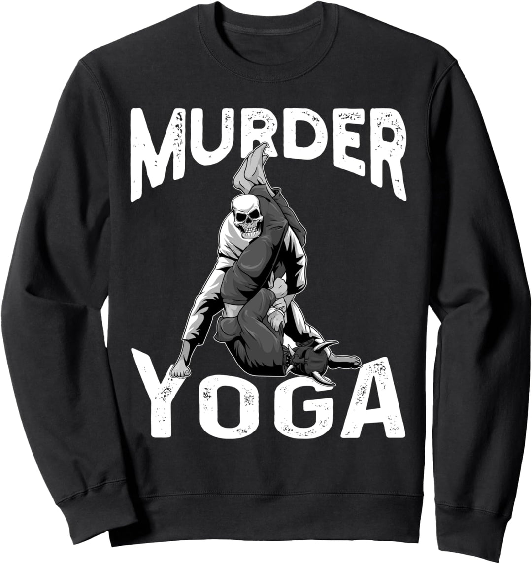 Murder Yoga BJJ Brazilian Jiu Jitsu BJJ Grappling NoGi Sweatshirt
