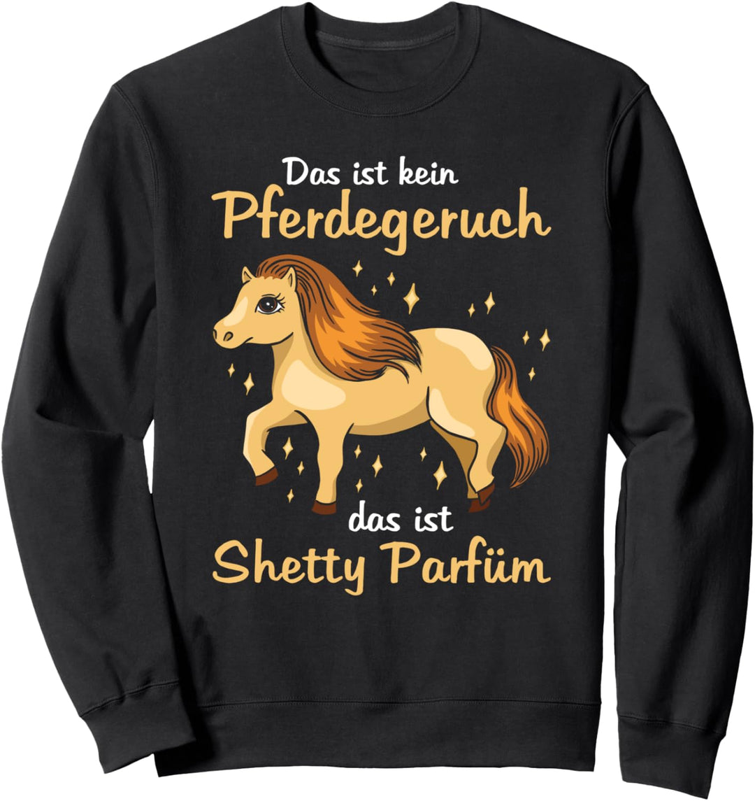 Reiterin Shetland Pony Spruch Pferde Das Ist Shetty Parfüm Sweatshirt