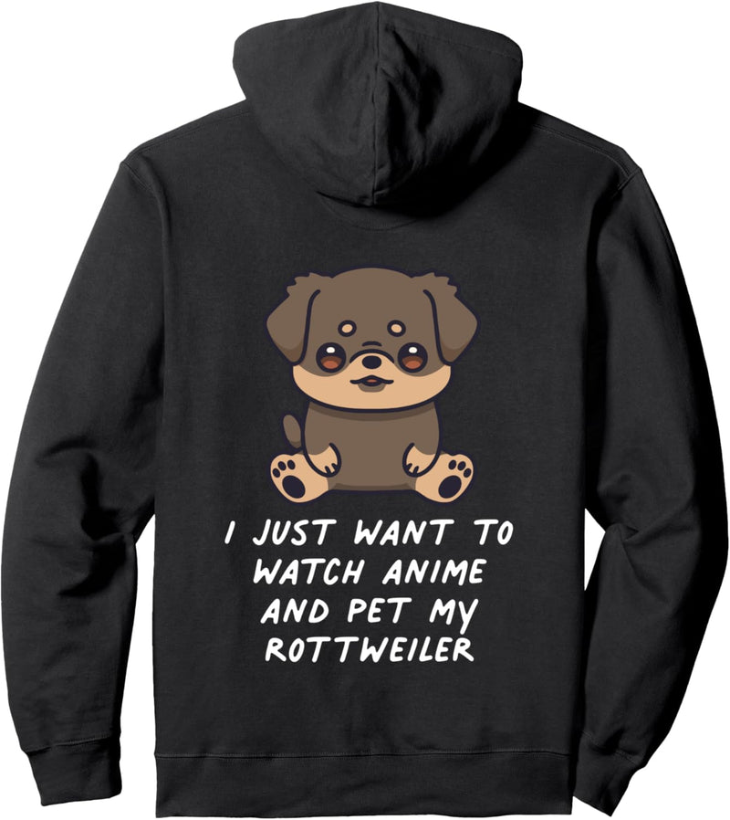 I Just Want To Watch Anime And Pet My Rottweiler Kawaii Hund Pullover Hoodie