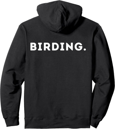 BIRDING - Funny Bird Watching Gift Idea For Bird Lover Birds Pullover Hoodie