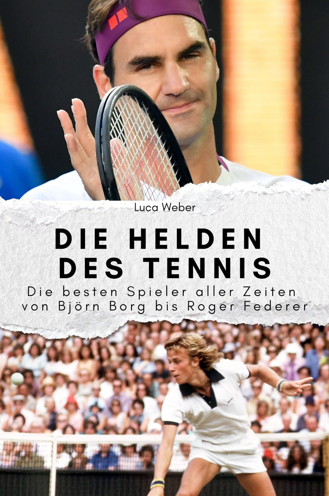 Die Helden des Tennis - Das perfekte Geschenk für Männer und Frauen zu Weihnachten und Geburtstag: D