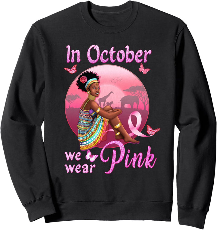 In October We Wear Pink African American Breast Cancer Gift Sweatshirt