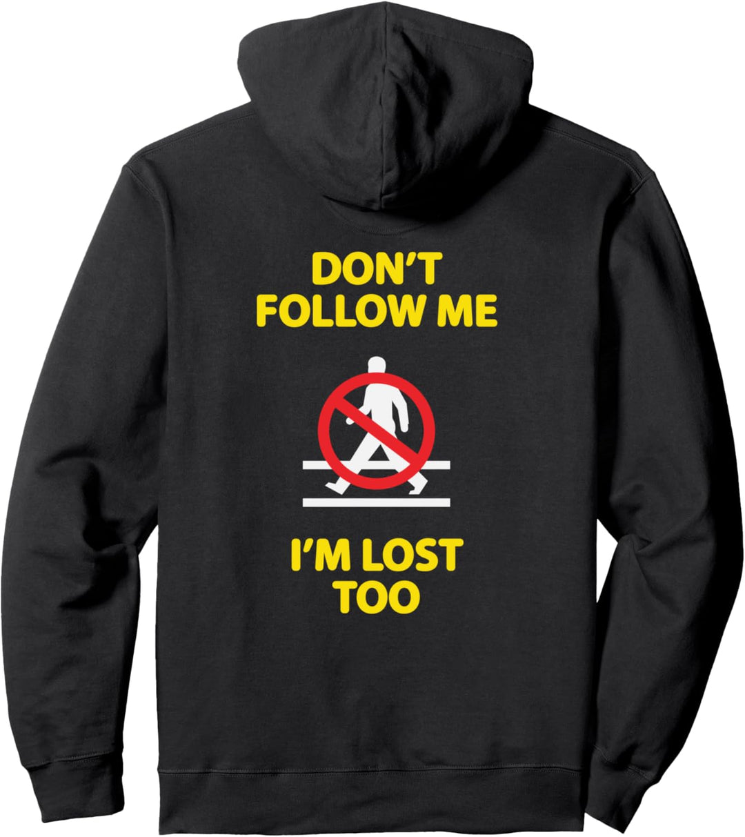 Lustig, folge mir nicht, ich bin zu verloren Backprint Pullover Hoodie