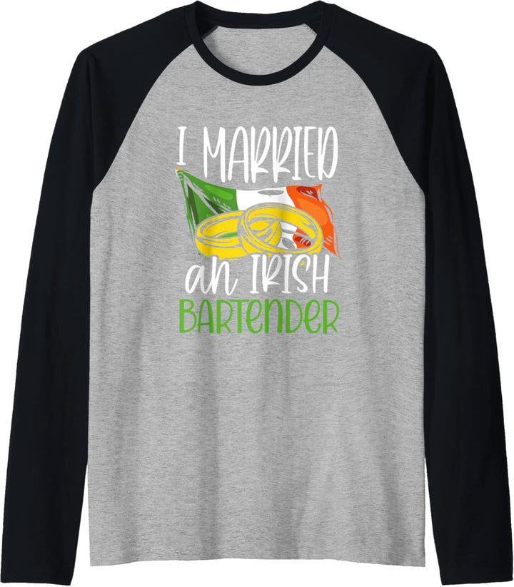 I Married an Irish Bartender Wedding Gifts for Wife Husband Raglan