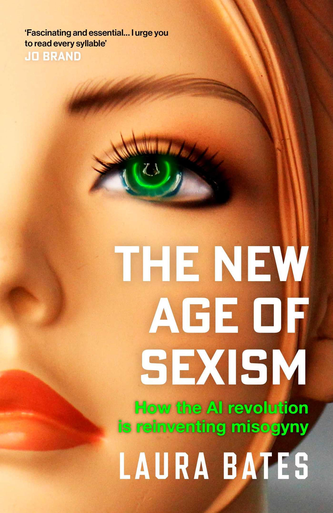 The New Age of Sexism: How the AI Revolution is Reinventing Misogyny, Gebundenes Buch