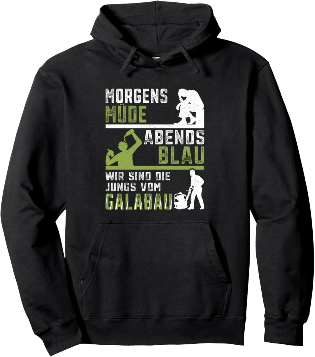 Morgens müde abends blau wir sind die Jungs vom Galabau Pullover Hoodie