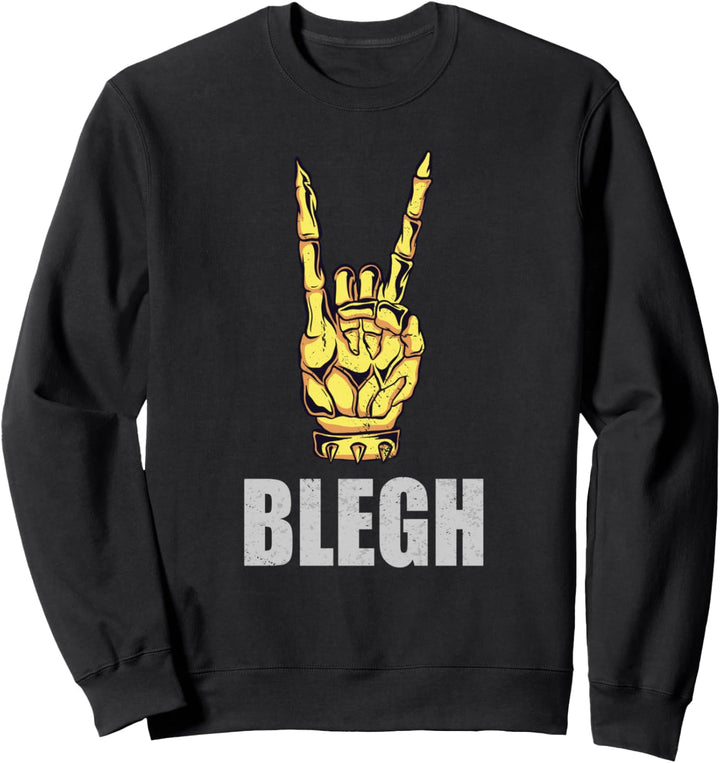 Blegh Lustiges Metalcore Vocalist Djent Deathcore Sweatshirt