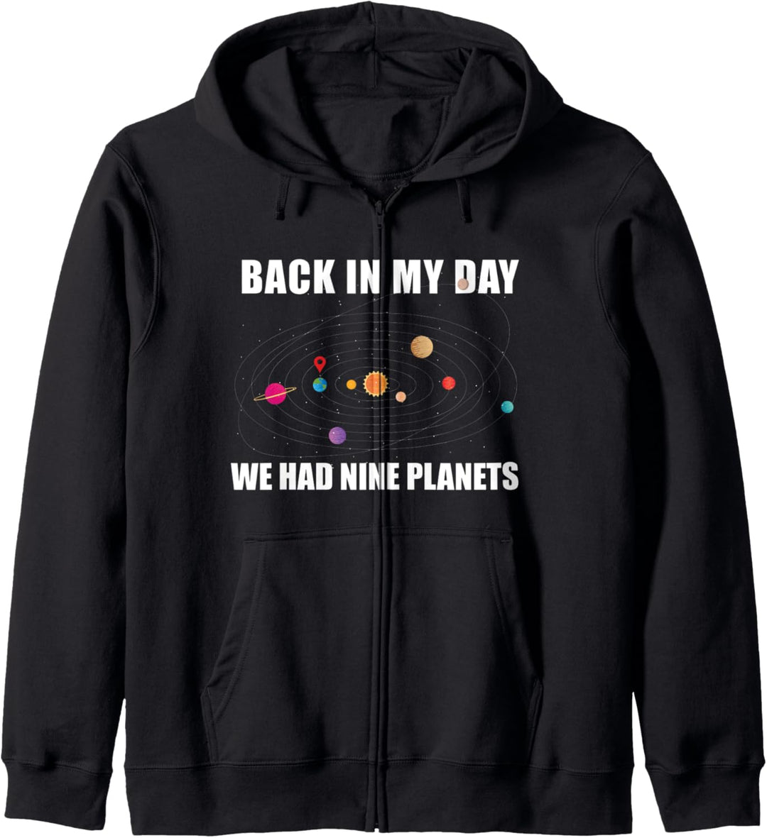"Back In My Day We Have Nine Planets", lustiges Sonnensystem Kapuzenjacke