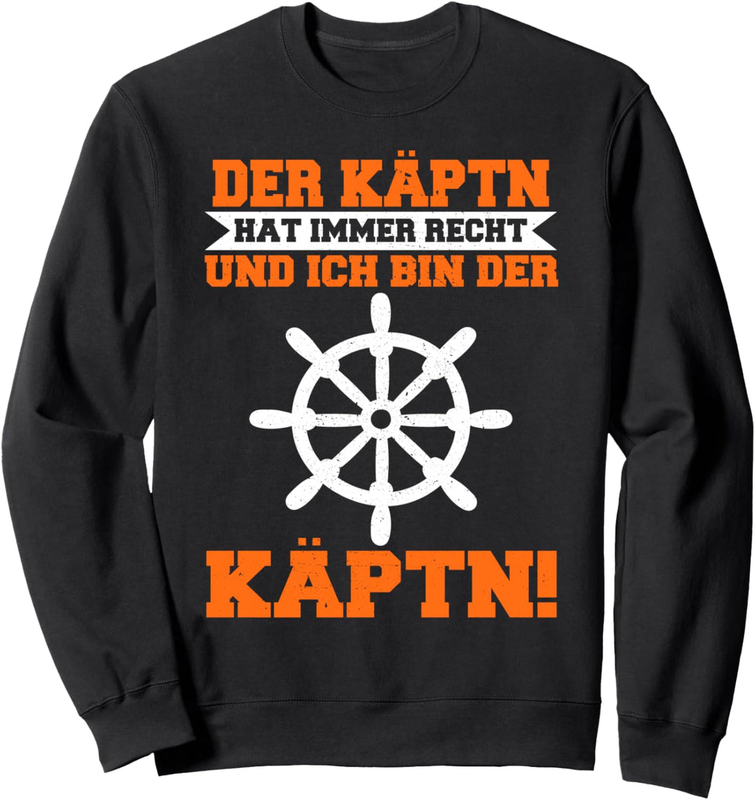 Der Käptn hat immer Recht und ich bin der Käptn - Segel Sweatshirt