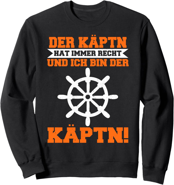 Der Käptn hat immer Recht und ich bin der Käptn - Segel Sweatshirt