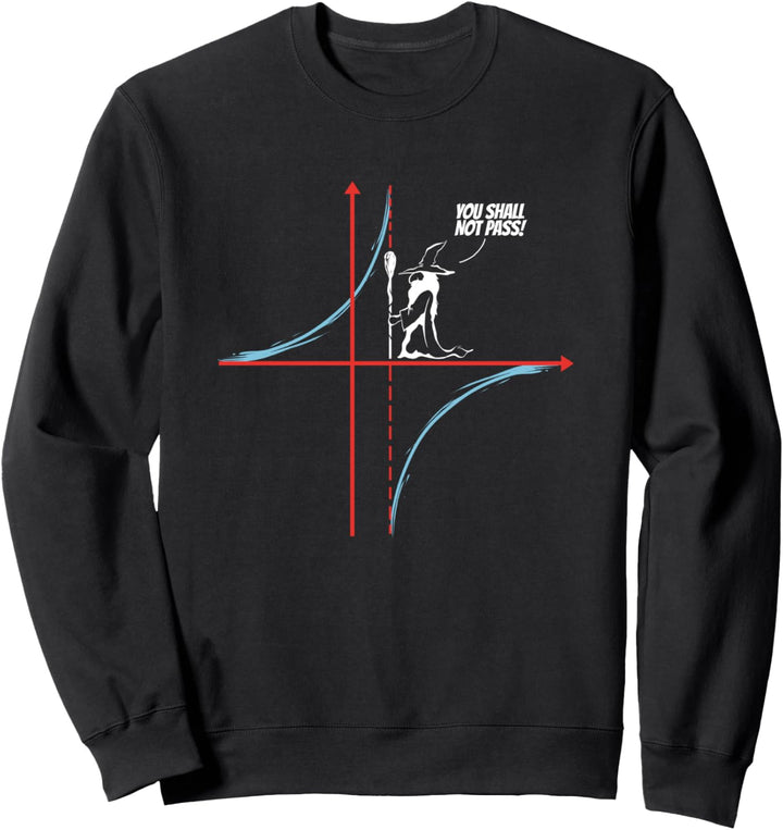 You Shall Not Pass - Lustiges Mathematiker & Mathelehrer Sweatshirt