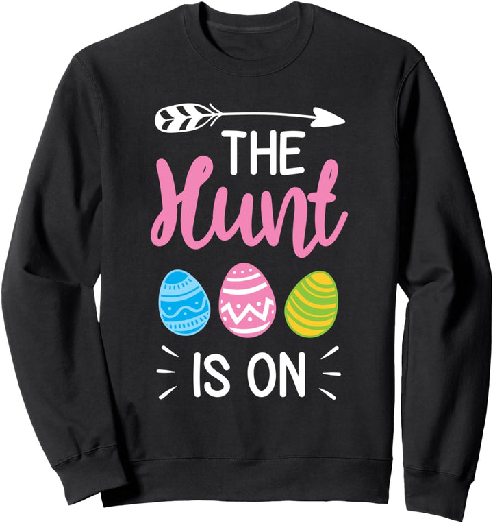 Lustige Ostern Tag Ei jagen Die Jagd ist auf Sweatshirt