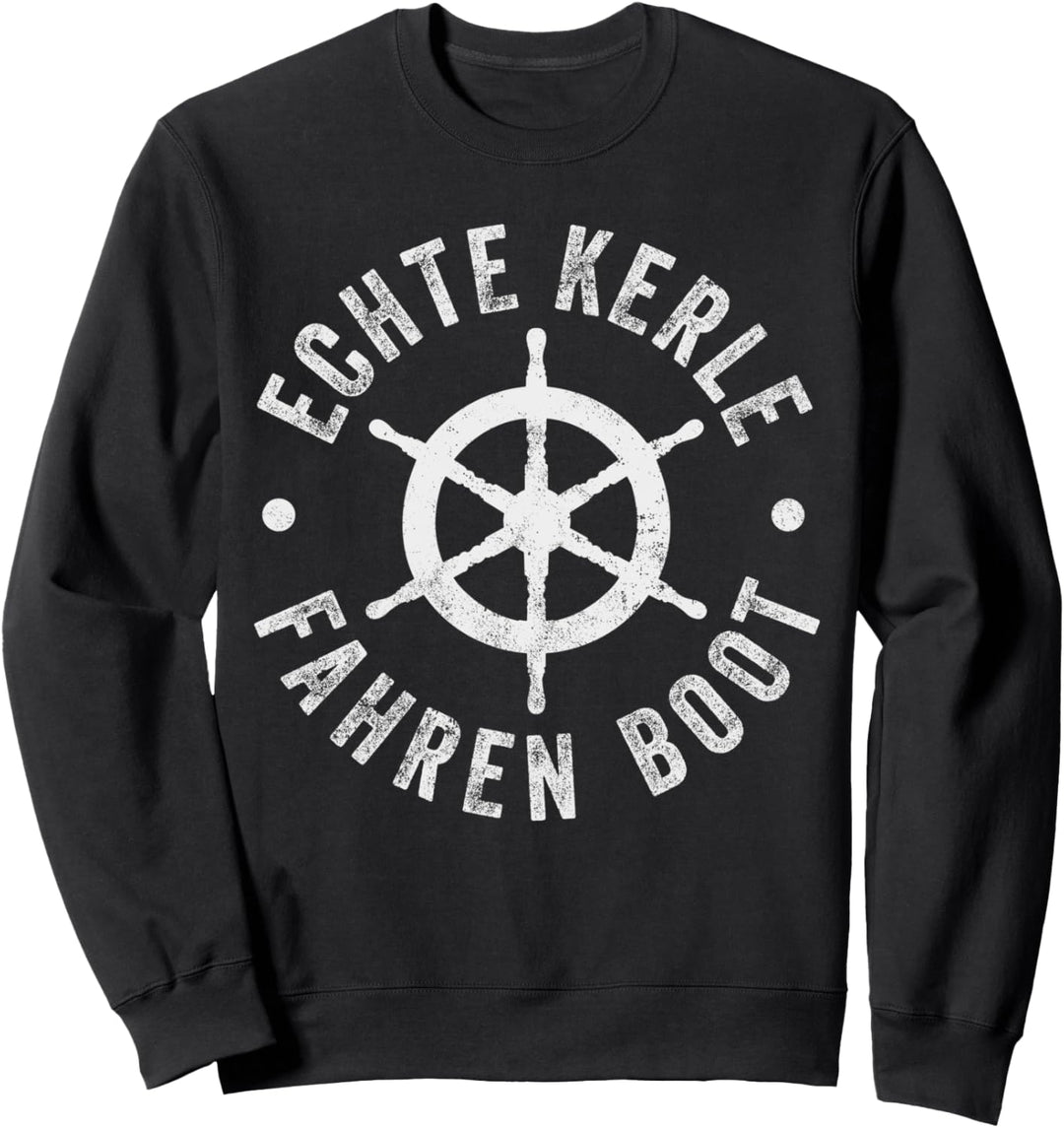 Echte Kerle Fahren Boot Geschenkf für Boot-Besitzer Segler Sweatshirt